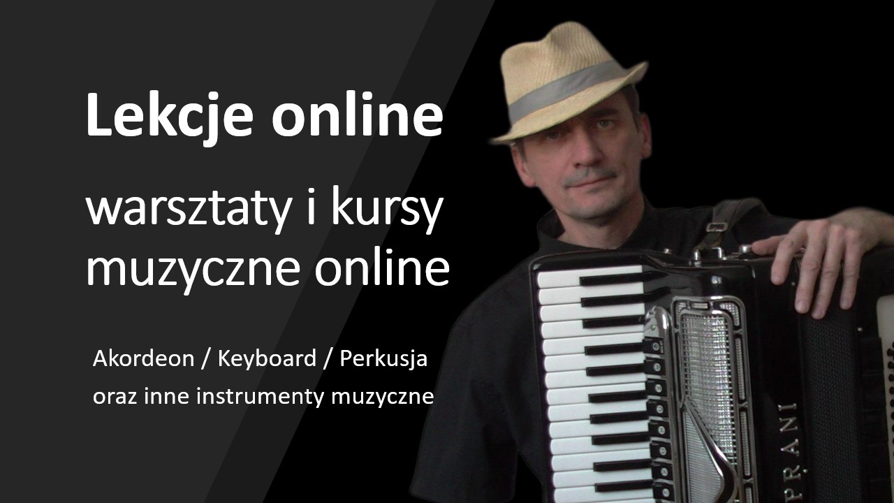 Kursy Online – nauka gry na akordeonie, pianinie, keyboardzie i innych instrumentach muzycznych